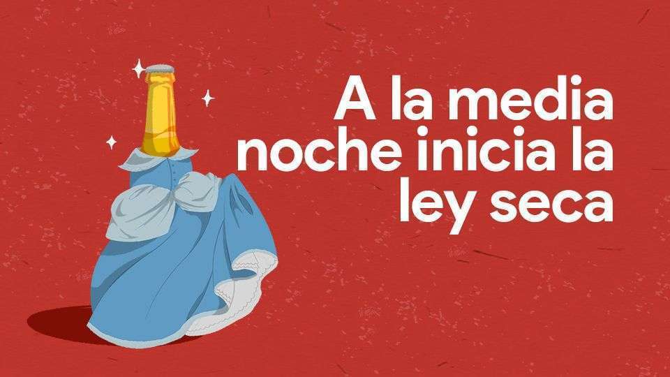 ¡Toma precauciones! habrá Ley Seca desde el sábado por elecciones