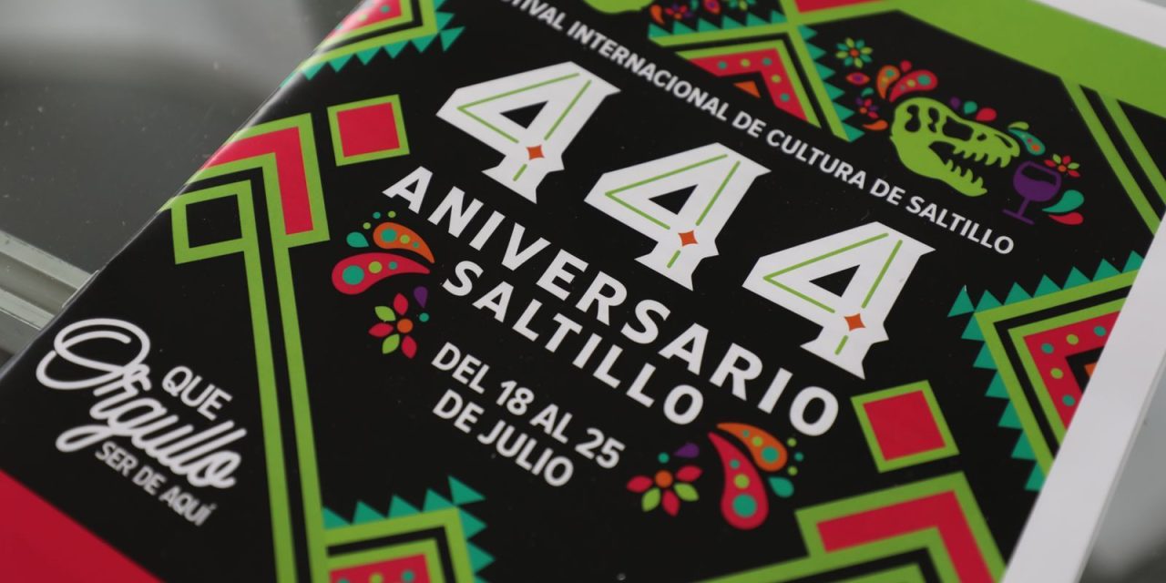 Saltillo no para, festeja su 444 aniversario a lo grande