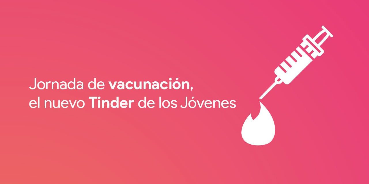Jornada de vacunación, el nuevo Tinder de los Jóvenes