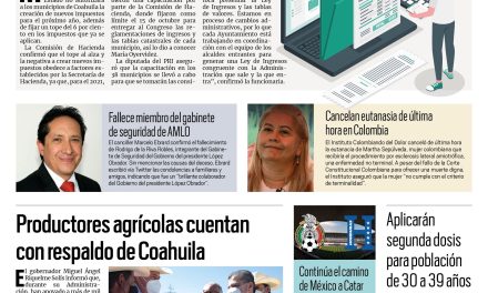 Portada [10 de octubre de 2021] No a los nuevos impuestos en Coahuila; Gobierno respalda a productores agrícolas, y más…
