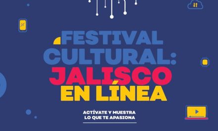 Festival Cultural: Jalisco en línea presenta su cartelera