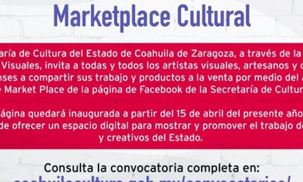 Invita Cultura Coahuila a visitar ‘Marketplace Cultural’