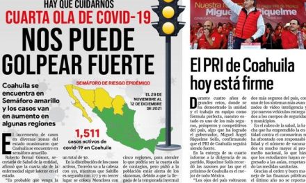 Portada [29 de noviembre de 2021] Cuarta ola de Covid-19 nos puede golpear fuerte; El PRI de Coahuila hoy está firme y más…