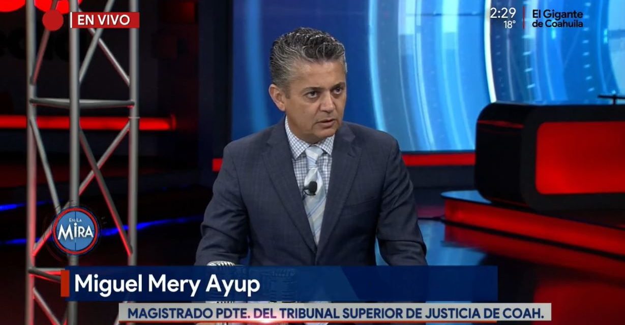 Coahuila es pionero en juzgados especializados para la mujer: Miguel Mery Ayup