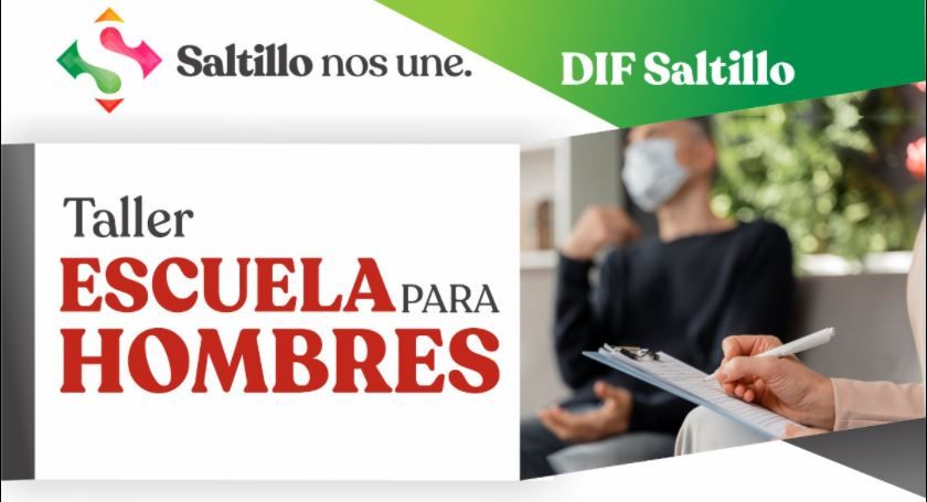 Escuela para Hombres; invita DIF Saltillo a este sector de la población