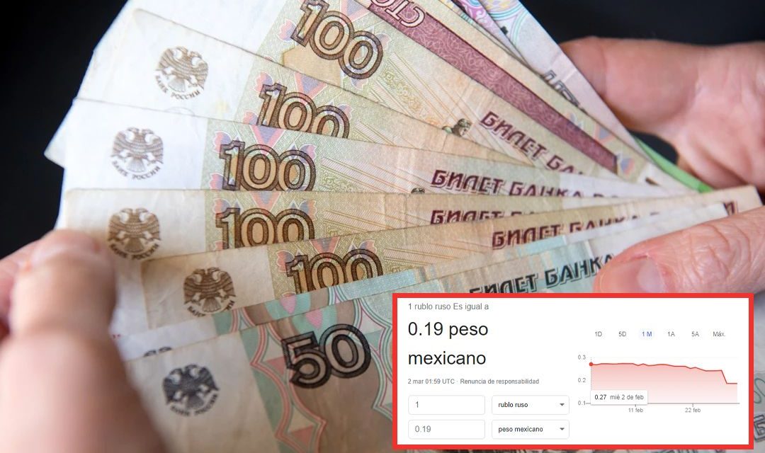 Desplome de la moneda rusa; un Rublo equivale a 19 centavos de Pesos Mexicanos