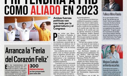 Portada [1 de mayo de 2022] PRI tendría a PRD como aliado en 2023; Arranca la ‘Feria del Corazón Feliz’ y más…