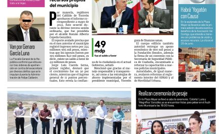 Portada Región Laguna [17 de junio de 2022] Administración en Torreón cuenta con finanzas sólidas; Clausuran centro de rehabilitación y más…