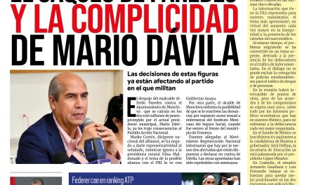 Portada Región Centro [12 de julio de 2022] El saqueo de Paredes y la complicidad de Mario Dávila; Coahuila cuenta con altos niveles en Estado de Derecho y más…