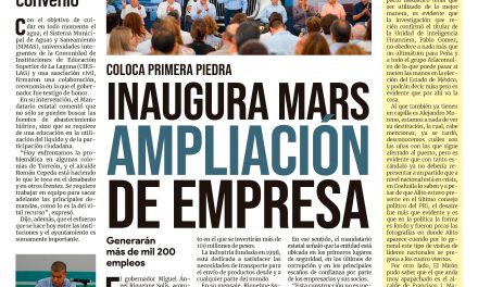 Portada Región Laguna [9 de julio de 2022] Inaugura MARS ampliación de empresa; Atestigua Riquelme convenio y más…
