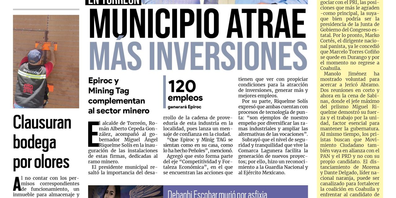 Portada Región Lagunera [19 de julio de 2022] Municipio atrae más inversiones; clausuran bodega por olores fétidos y más…
