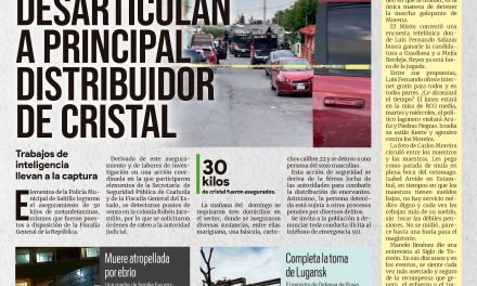 Portada RCG MEDIA [4 de julio de 2022] Desarticulan a principal distribuidor de cristal; DIF apoya con 10 millones de desayunos y más…