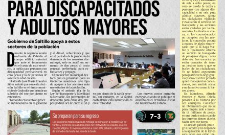 Portada RCG MEDIA [29 de julio de 2022] Mantienen tarifas para discapacitados y adultos mayores; En Coahuila no se tolera la discriminación y más…