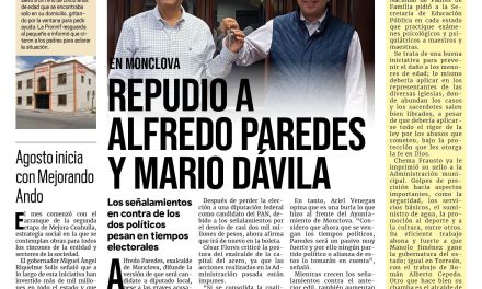 Portada Región Centro [02 de agosto de 2022]Repudió a Alfredo Paredes y Mario Dávila en Monclova; denuncian por violencia a hijo de exalcalde de Frontera; y más…