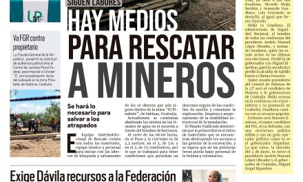 Portada Región Centro [13 de agosto de 2022] Hay medios para rescatar a mineros; Exige Dávila recursos a la Federación y más….