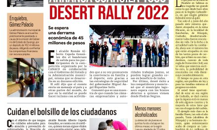 Portada Región Lagunera [06 de agosto de 2022] Arranca el Coahuila 1000 Desert Rally 2022 ; Cuidan el bolsillo de los ciudadanos y más…