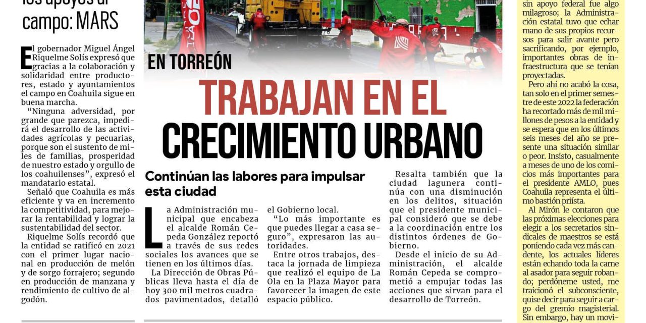 Portada Región Lagunera [28 de agosto de 2022] Se trabaja en el crecimiento de la ciudad en Torreón; Cierran peluquería del Centro en Torreón; y más…