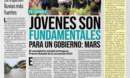 Portada RCG MEDIA [30 de agosto de 2022] Jóvenes son fundamentales para el Gobierno de Coahuila: MARS; Gobierno de Saltillo impulsa la transparencia; y más…
