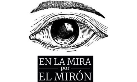 En la Mira por El Mirón: Ya pasaron 400 horas