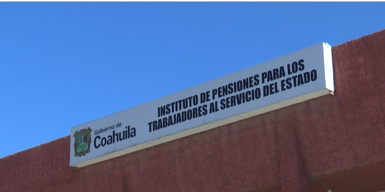 Instituto de Pensiones goza de estabilidad financiera en Coahuila