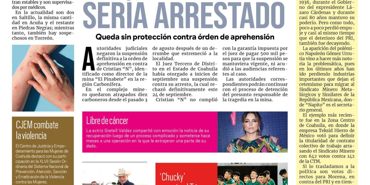 Portada Región Carbonífera [25 de septiembre de 2022] Niegan suspensión contra aprehensión a director de mina ‘El Pinabete’; Van cinco casos de viruela símica en Coahuila; y más…