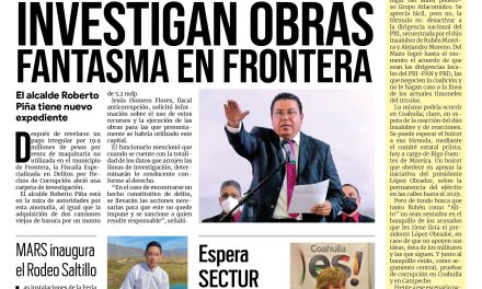 Portada Región Centro [15 de septiembre de 2022] Investigan obras fantasma en Frontera; Espera SECTUR derrama económica por puente en Coahuila; y más…