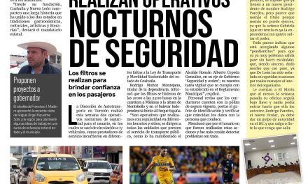 Portada Región Lagunera [9 de octubre de 2022] Fortalecerán programas de prevención en Torreón; Realizan operativos nocturnos al transporte público en Torreón; y más….