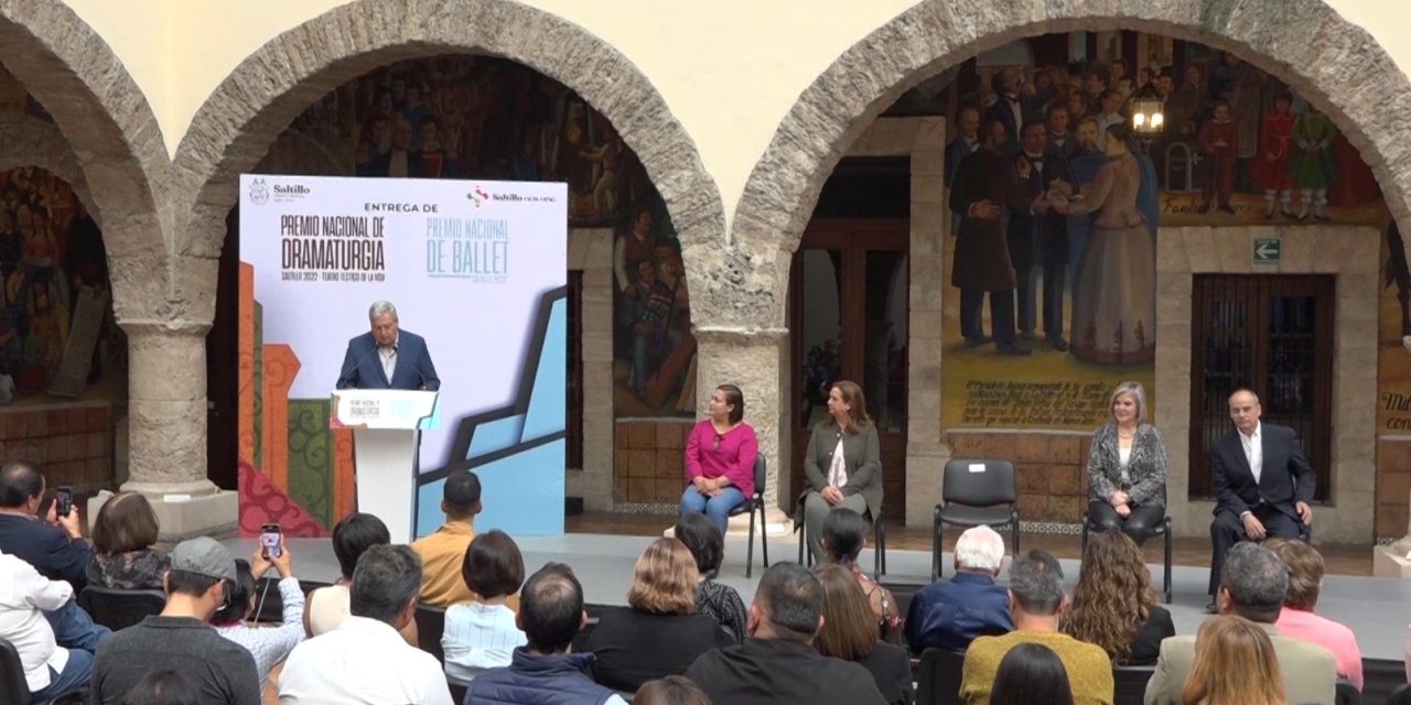 Entrega Gobierno de Saltillo premios nacionales de Dramaturgia y Ballet