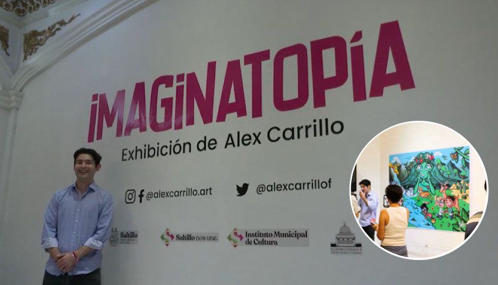 Llega a Saltillo ‘Imaginatopía’: exposición del artista visual Alex Carrillo