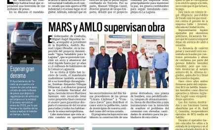 Portada Región Lagunera [10 de diciembre de 2022] Inauguran Fraccionamiento CampoTerra; MARS y AMLO supervisan obra y más…
