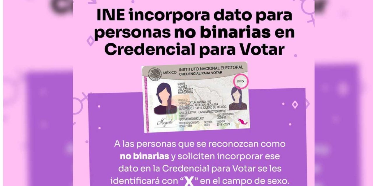 Histórico: INE avala identidad no binaria de género en credencial para votar