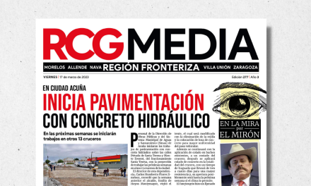 Portada RCG Fronteriza [17 de marzo de 2023] Inicia pavimentación con concreto hidráulico; se acerca fin de plazo para nacionalizar autos y más…