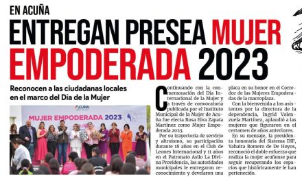 Portada RCG Fronteriza [10 de marzo de 2023] Entregan presea Mujer Empoderada 2023; brindarán apoyo al campo de Acuña y más…