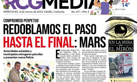 Portada RCG Media [8 de marzo de 2023] Redoblamos el paso hasta el final: MARS; Gobierno de Saltillo conmemora el Día Internacional de la Mujer y más