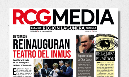 Portada RCG Laguna [31 de marzo de 2023] Reinauguran Teatro del INMUS; convocan a Cabildo Infantil de Torreón y más…