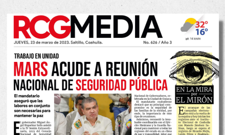 Portada RCG Media [23 de marzo de 2023] MARS acude a reunión nacional de Seguridad Pública; Chema Fraustro celebra fortalecimiento de relaciones con Austin y más…