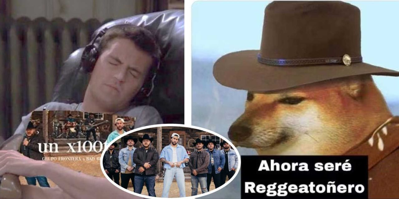 Los memes que ha desatado ‘un x100to’, el tema de Bad Bunny y Grupo Frontera
