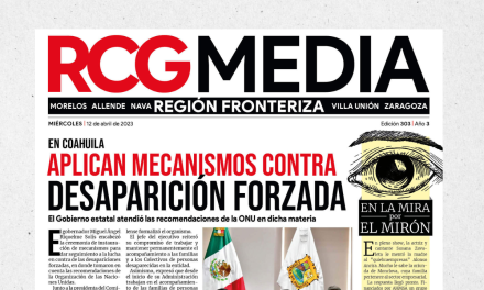 Portada RCG Fronteriza [12 de abril de 2023] Aplican mecanismos contra desaparición forzada; módulo de Repuve reinicia actividades y más…