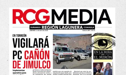 Portada RCG Lagunera [6 de abril de 2023] Vigilará PC Cañón de Jimulco; ofrecen consejería para  prevenir las adicciones en Torreón y más…