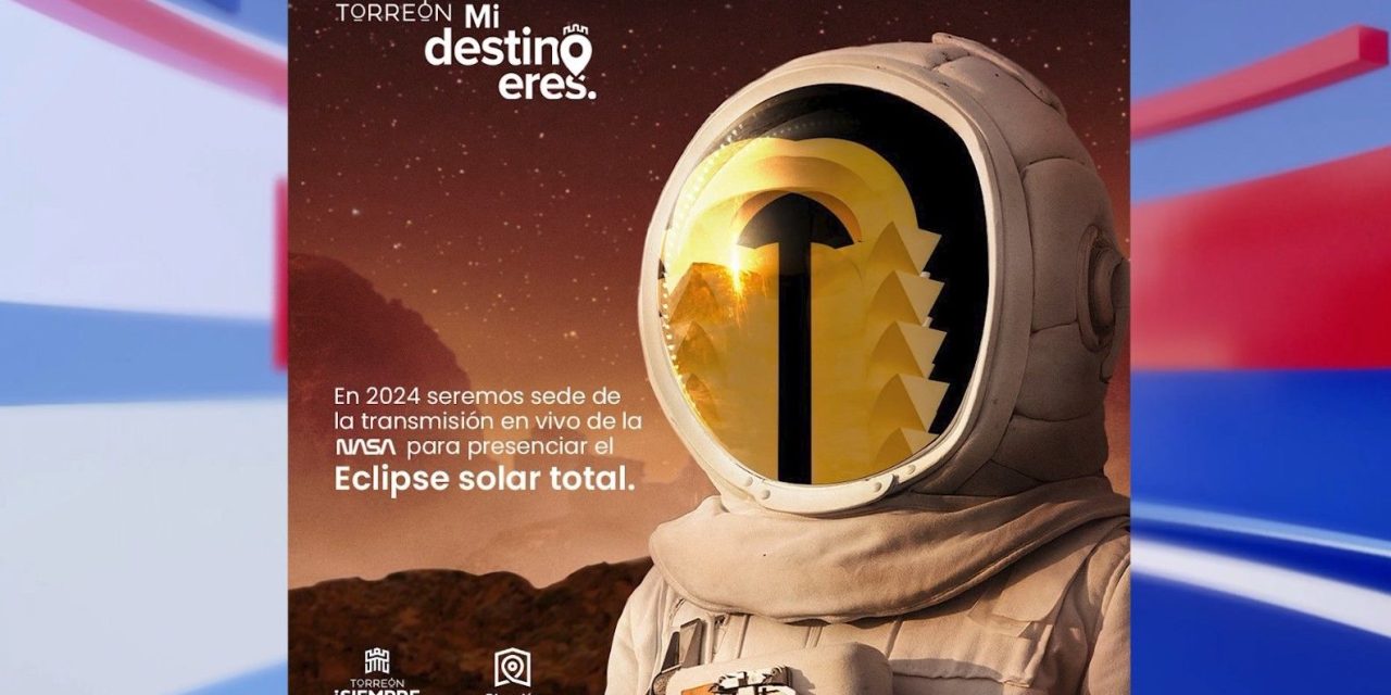 NASA elige a Torreón como sede principal para observar el eclipse solar total en 2024