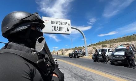 Coahuila refuerza operativos de seguridad ante recientes hechos violentos en Zacatecas