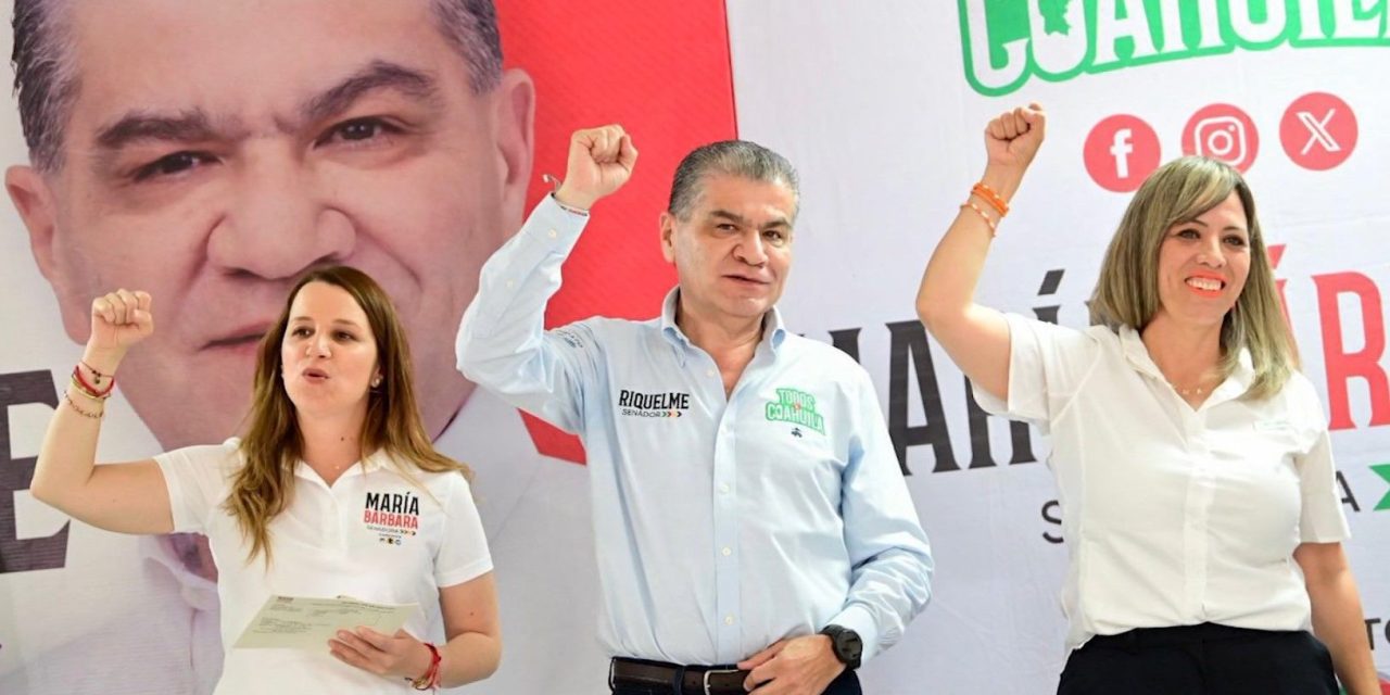 Vamos a defender a Coahuila; María Bárbara y Riquelme