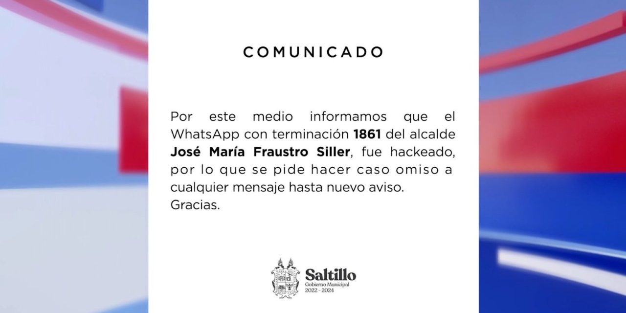 Hackean WhatsApp del Alcalde de Saltillo y del Rector de la UAdeC