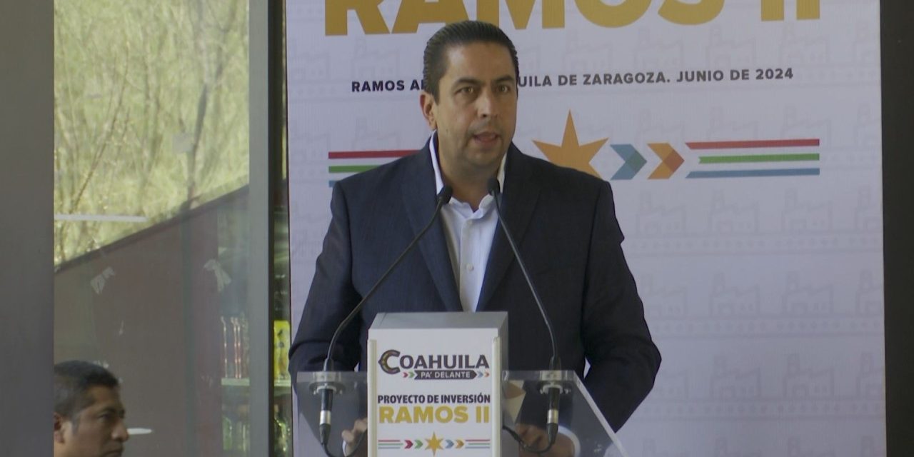 Se tendrá cifra récord de nuevas inversiones en Ramos Arizpe