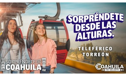 Invitan a visitar Coahuila durante este verano