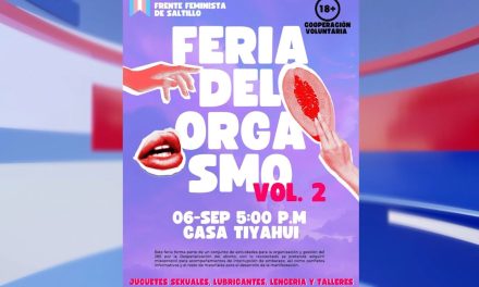 Invitan a la feria del orgasmo en Saltillo