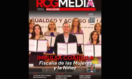 [RCG MEDIA MAGAZINE] Impulsa Coahuila Fiscalía de las Mujeres y la Niñez