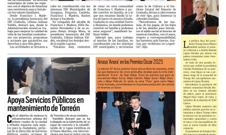 Portada RCG Lagunera [03 de marzo de 2025] Trabaja DIF Coahuila para fortalecer el núcleo familiar; apoyan Servicios Públicos en labores de mantenimiento en Torreón y más…
