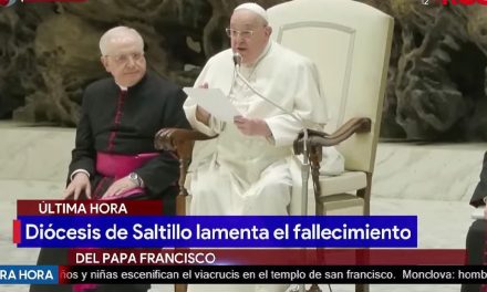 Diócesis de Saltillo lamenta el fallecimiento del papa Francisco