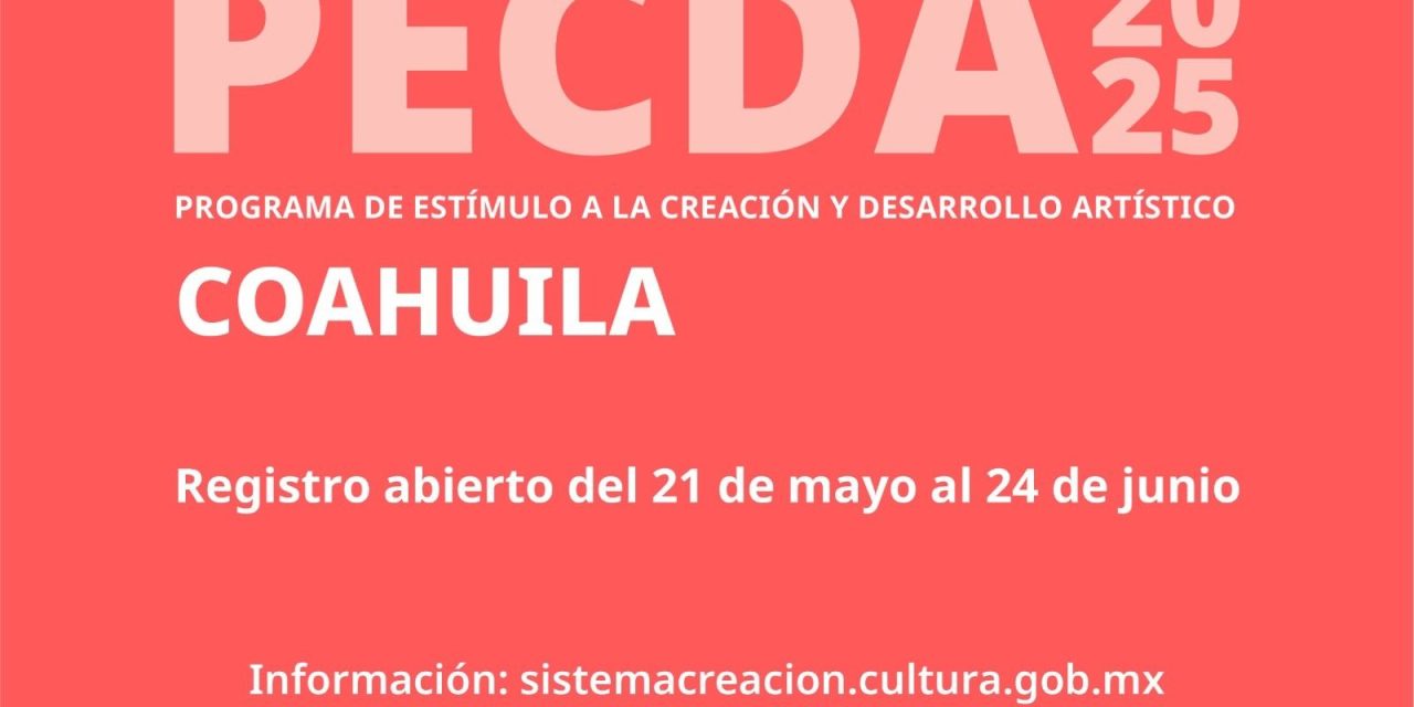 Convocan al PECDA Coahuila 2025
